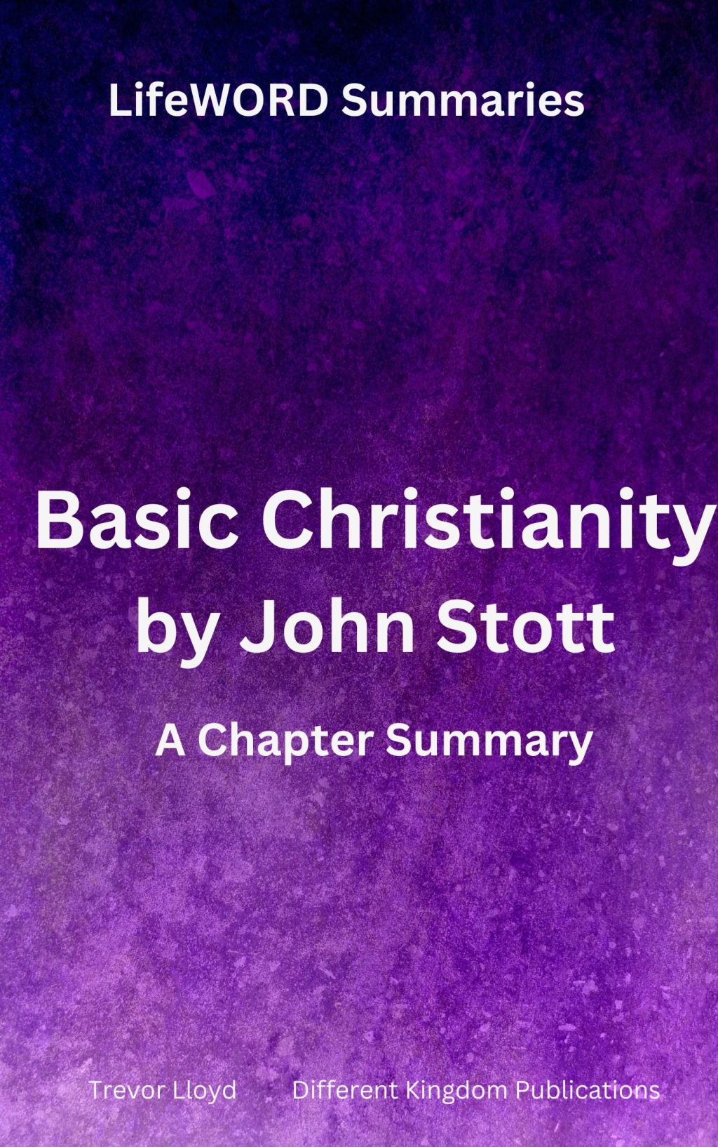 LifeWord Summary – Basic&nbsp;Christianity