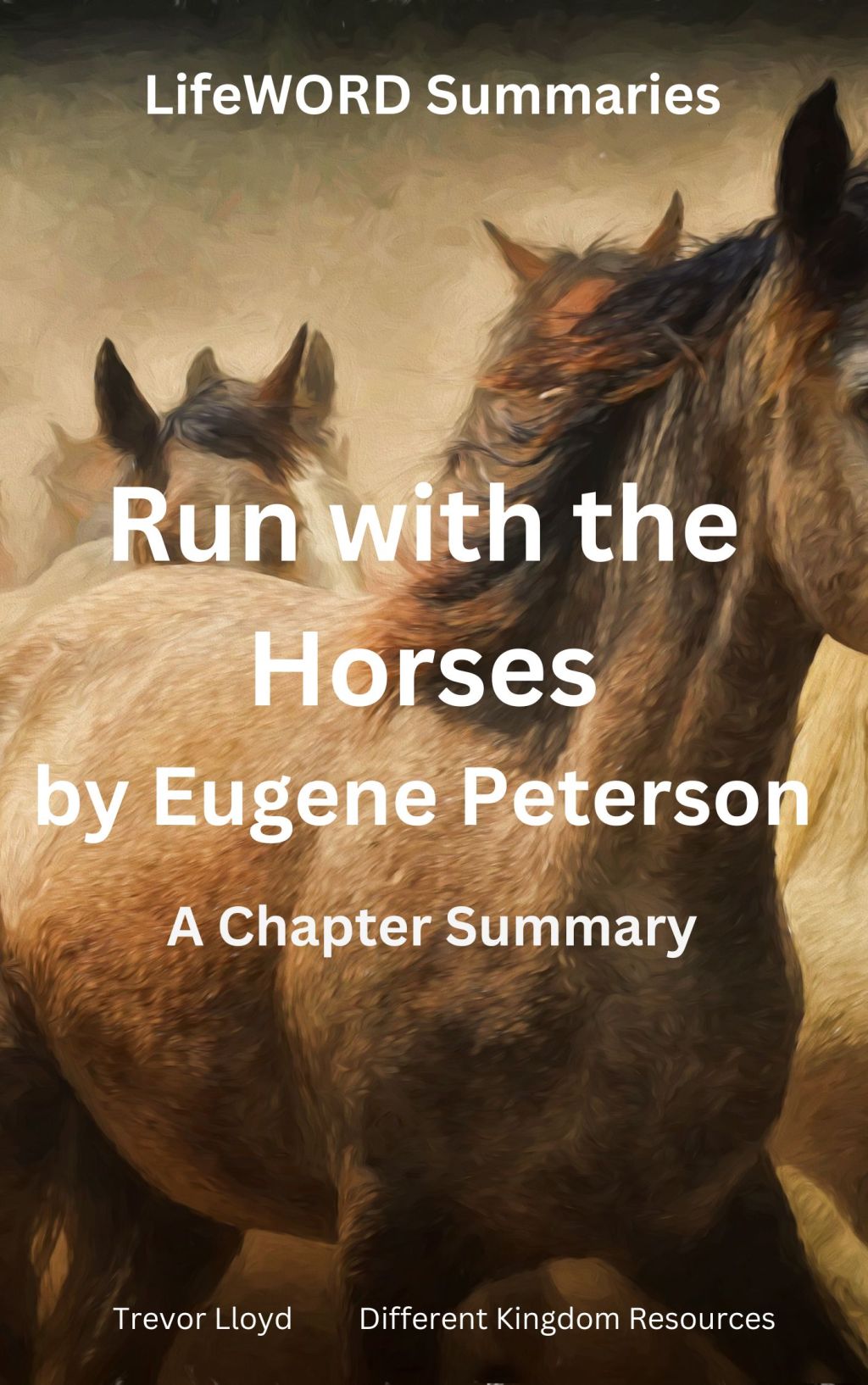 LifeWord Summary – Run with the&nbsp;Horses