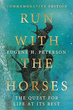 Run with the Horses: The Quest for Life at Its&nbsp;Best