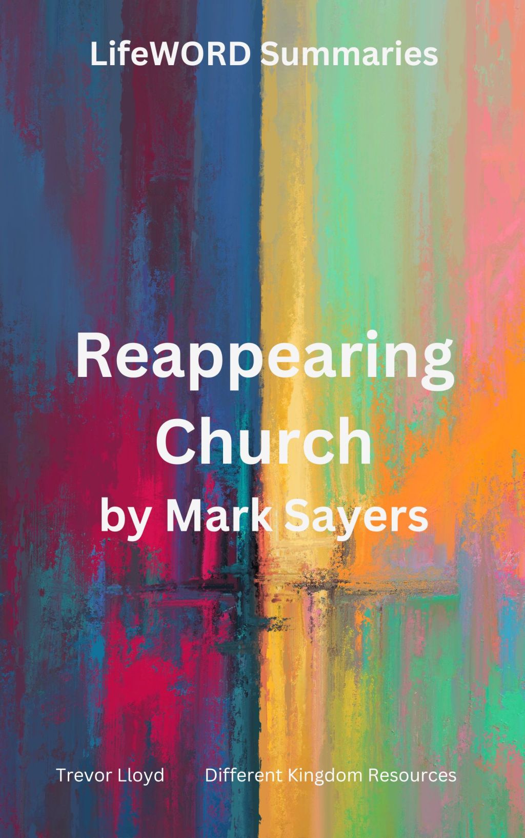 LifeWord Summary – Reappearing&nbsp;Church